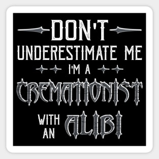 Funny Cremation Mortician Alibi Saying Sticker